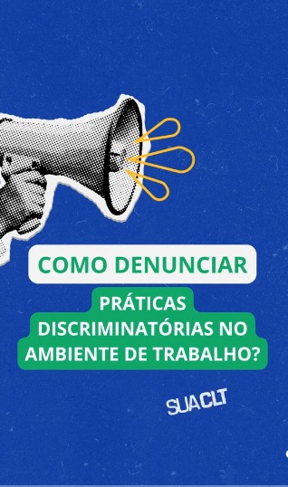 Como denunciar práticas discriminatórias no ambiente de trabalho?